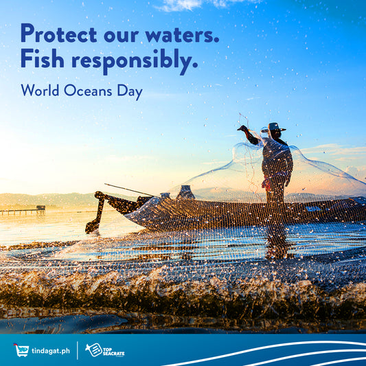 Protect our waters. Fish responsibly. World Ocean's day